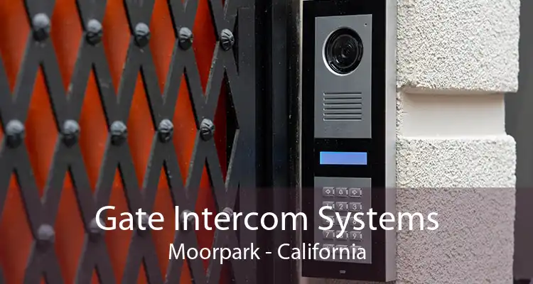 Gate Intercom Systems Moorpark - California