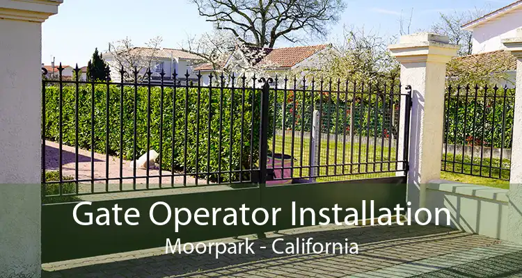 Gate Operator Installation Moorpark - California